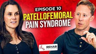 Patellofemoral Pain Syndrome: How to Get Rid of Knee Pain | Ep. 10