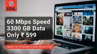 BSNL Fiber 599 Plan Speed Test and Review | Best Fiber Plan In India 