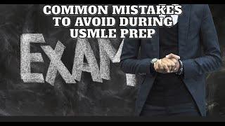 Common Mistakes to Avoid During USMLE Prep