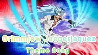 Grimmjow Jaegerjaquez Theme Song