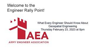 Engineer Rally Point #5 - Geospatial at the Tactical Edge ”What You Need to Know”