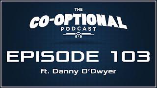 The Co-Optional Podcast Awards Show Part 1 with. Danny O'Dwyer [strong language] - December 17, 2015