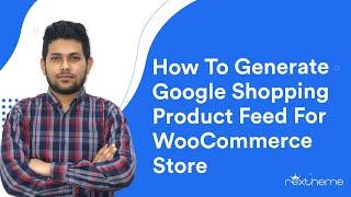 How To Generate Google Shopping Product Feed For WooCommerce Store - PFM