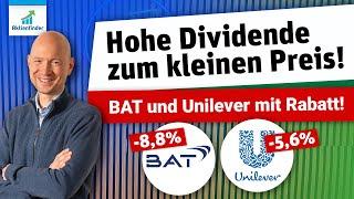 Hohe Dividende zum kleinen Preis! BAT und Unilever mit Rabatt!