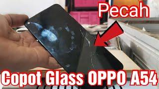 Copot Glass atau Kaca Lcd Oppo A54 Retak atau pecah || OPPO Glass Repair