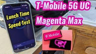 T-Mobile 5G UC Speed Test at Lunch | Ookla Speed Test & Fast.com | Magenta Max