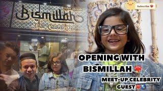 OPENING WITH BISMILLAH ️‍ || MEET-UP CELEBRITY GUEST ️‍ || #shaadfam #opening #vlog