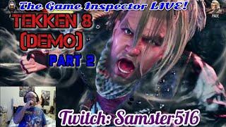 Tekken 8 Demo Part 2 - The Game Inspector LIVE!