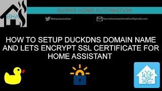 How to setup DuckDNS domain name and Lets Encrypt SSL certificate for Home Assistant