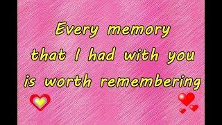 Every memory that I had with you is worth remembering love quotes and sayings