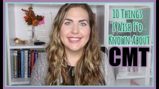 10 Things I Wish I Knew About Life With Charcot Marie Tooth Disease | Life with CMT