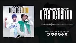 MK FRESH FEAT METTY - OFLA DE BAN DO (2022)(MP3_320K)