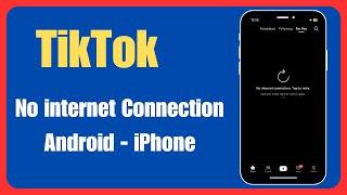 How To Solve TikTok No Internet Connection Android - iOS (2024)