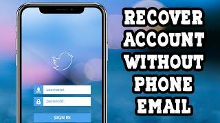 How To Recover Twitter Account Without Email & Phone Number | Recover Forgotten Twitter Password