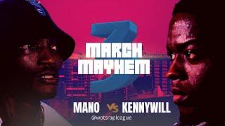 WOTS - MANO VS  KENNYWILL (March Mayhem 3)