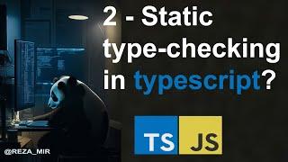 2  What is Static type-checking in typescript?