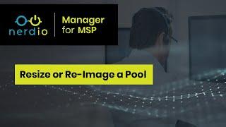 Resize or Re-Image a Pool - Nerdio Manager for MSP (Accelerate Series)