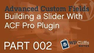 Build a Slider with Advanced Custom Fields WordPress Plugin - Part 002