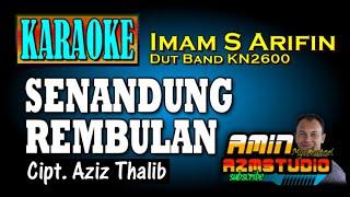 SENANDUNG REMBULAN || Imam S Arifin || KARAOKE