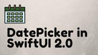 DatePicker in SwiftUI 2.0