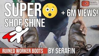 S4E12 Super shoe shine on ruined worker boots by Serafin #mexico #ASMR #shoeshine #faustoarizmendi