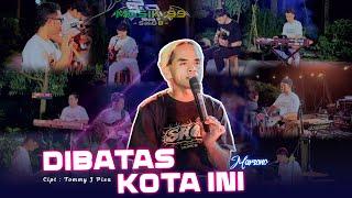 MUSIK 99 SKOB - DIBATAS KOTA INI - MARSONO ( live season )