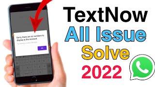 TextNow application all issue fixed 2022 | Textnow area code problem 2022