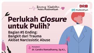 30 Bikes : Perlukah Closure untuk Pulih? - dr. Candra Ramadhanny, Sp.KJ., M.H., M.Kom.