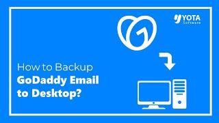 How to Backup GoDaddy Emails to Hard Drive / Computer?