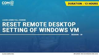 Reset Remote Desktop Setting of Windows VM | Microsoft Azure | Windows Virtual Machine | Azure VM