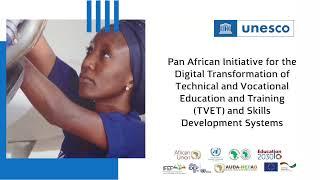 Presentation of the Pan-African initiative for the digital transformation of TVET in Africa