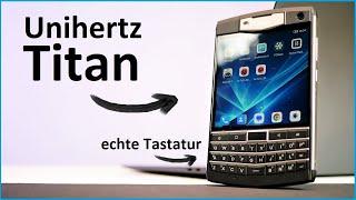 Unihertz TITAN Review - Robuste Blackberry Alternative mit richtiger Tastatur und Touch - Moschuss