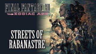 FFXII: The Zodiac Age OST Streets of Rabanastre