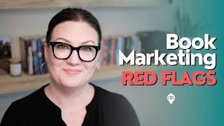 Book Marketing Red Flags