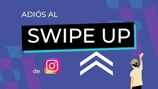 ADIÓS al SWIPE UP de INSTAGRAM!  qué viene ahora? sin deslizar en stories... enlaces externos?