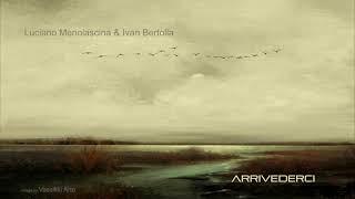 Arrivederci  |  Music By Ivan Bertolla / Luciano Menolascina