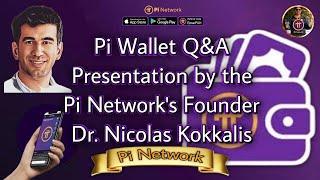 Pi Wallet Q&A Presentation by the Pi Network's Founder Dr. Nicolas Kokkalis
