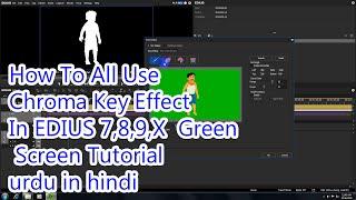 How To All Use Chroma Key Effect In EDIUS 7,8,9,X  Green Screen Tutorial urdu in  Azhar Softwaer 786