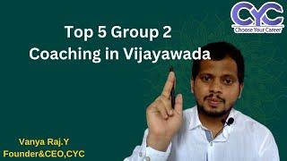 top 5 group 2 coaching centres in vijayawada|Vanya Raj|CYC Guidance Pvt Ltd