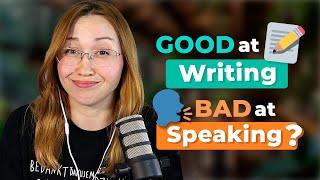 Why WRITING in English is Easy for You, But SPEAKING is Hard — Podcast