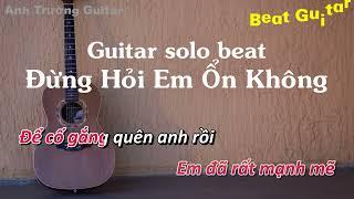 Karaoke Đừng Hỏi Em Ổn Không - Diệu Vân x H2K Guitar Solo Beat Acoustic | Anh Trường Guitar