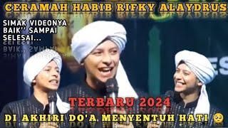 FULL CERAMAH HABIB RIFKY ALAYDRUS TERBARU 2024