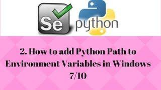 2. How to add Python Path to Environment Variables in Windows 7/10