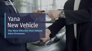 Yana New Vehicle: How to improve sales effectiveness and sales efficiency in the sales processes?