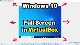 How to Display Windows 10 in full Screen on VirtualBox - 2024