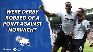 Were Derby ROBBED Of A Point Against Norwich?