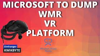 VR Development of Windows Mixed Reality Dropped by Microsoft | To be removed from future releases!