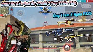 [Free Fire] Chuỗi 3 Top 1 Liên Tiếp “5 Ngày 4 Đêm Leo Top Súng Ngắm M82b” ĐKHANG Vẩy Muốn Điên Luôn