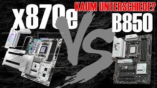 Sind X870E und B850 so unterschiedlich?