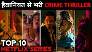 TOP 10 Best CRIME THRILLER Web Series on NETFLIX[ in Hindi ] || Netflix Best series 2023